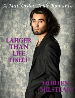 Cover Larger Than Life Itself: A Mail Order Bride Romance (eBook, ePUB)