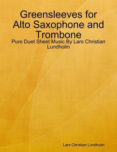 Greensleeves for Alto Saxophone and Trombone - Pure Duet Sheet Music By Lars Christian Lundholm (eBook, ePUB) - Lundholm, Lars Christian