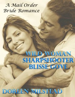 Cover Wild Woman Sharpshooter Blisse Gove: A Mail Order Bride (eBook, ePUB)