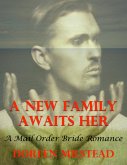 A New Family Awaits Her: A Mail Order Bride Romance (eBook, ePUB)