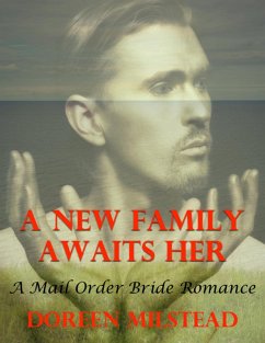 Cover A New Family Awaits Her: A Mail Order Bride Romance (eBook, ePUB)