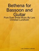 Bethena for Bassoon and Guitar - Pure Duet Sheet Music By Lars Christian Lundholm (eBook, ePUB)