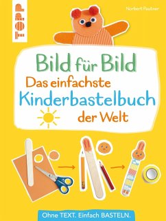 Bild für Bild - Das einfachste Kinderbastelbuch der Welt (eBook, PDF) - Pautner, Norbert