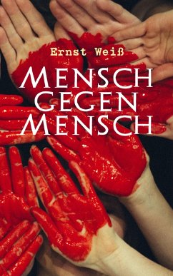 Mensch gegen Mensch (eBook, ePUB) - Weiß, Ernst