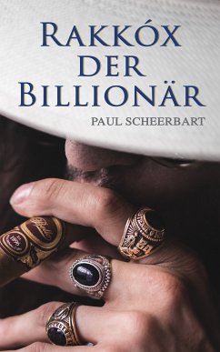 Rakkóx der Billionär (eBook, ePUB) - Scheerbart, Paul