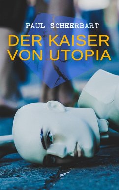 Der Kaiser von Utopia (eBook, ePUB) - Scheerbart, Paul