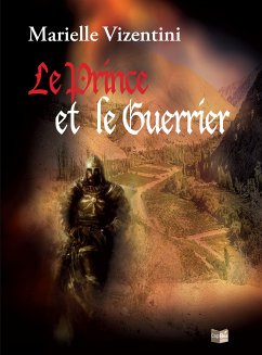 Le Prince et le Guerrier (eBook, ePUB) - Vizentini, Marielle