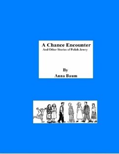 A Chance Encounter and Other Stories of Polish Jewry (eBook, ePUB) - Baum, Anna