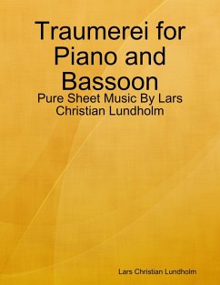 Traumerei for Piano and Bassoon - Pure Sheet Music By Lars Christian Lundholm (eBook, ePUB) - Lundholm, Lars Christian