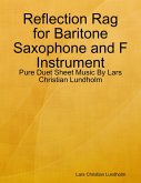 Reflection Rag for Baritone Saxophone and F Instrument - Pure Duet Sheet Music By Lars Christian Lundholm (eBook, ePUB)