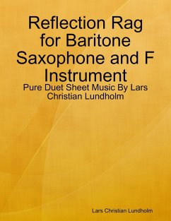 Reflection Rag for Baritone Saxophone and F Instrument - Pure Duet Sheet Music By Lars Christian Lundholm (eBook, ePUB) - Lundholm, Lars Christian