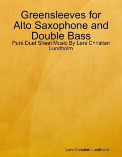 Cover Greensleeves for Alto Saxophone and Double Bass - Pure Duet Sheet Music By Lars Christian Lundholm (eBook, ePUB)