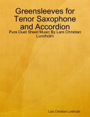 Greensleeves for Tenor Saxophone and Accordion - Pure Duet Sheet Music By Lars Christian Lundholm (eBook, ePUB)
