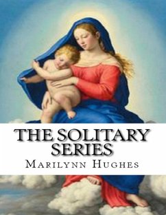The Solitary Series (eBook, ePUB) - Hughes, Marilynn