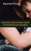 Analyse der Phobie eines fünfjährigen Knaben (eBook, ePUB)