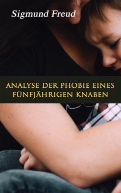 Analyse der Phobie eines fünfjährigen Knaben (eBook, ePUB) - Freud, Sigmund