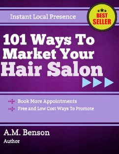 101 Ways to Market Your Hair Salon Business (eBook, ePUB) - Benson, A. M.