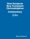New European New Testament Christadelphian Commentary: John (eBook, ePUB)
