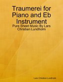 Traumerei for Piano and Eb Instrument - Pure Sheet Music By Lars Christian Lundholm (eBook, ePUB)