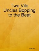 Two Vile Uncles Bopping to the Beat (eBook, ePUB)
