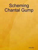 Scheming Chantal Gump (eBook, ePUB)