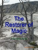 The Restorer of Magic: A Grimalkin Novel (eBook, ePUB) The Restorer of Magic: A Grimalkin Novel (eBook, ePUB)