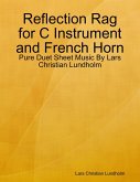 Reflection Rag for C Instrument and French Horn - Pure Duet Sheet Music By Lars Christian Lundholm (eBook, ePUB)