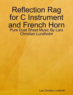 Reflection Rag for C Instrument and French Horn - Pure Duet Sheet Music By Lars Christian Lundholm (eBook, ePUB) - Lundholm, Lars Christian