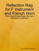 Reflection Rag for F Instrument and French Horn - Pure Duet Sheet Music By Lars Christian Lundholm (eBook, ePUB)