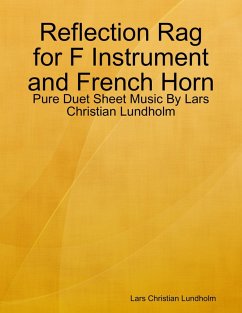Reflection Rag for F Instrument and French Horn - Pure Duet Sheet Music By Lars Christian Lundholm (eBook, ePUB) - Lundholm, Lars Christian