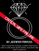 Critical Wife Failure (eBook, ePUB)