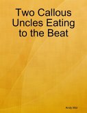 Two Callous Uncles Eating to the Beat (eBook, ePUB)