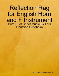 Reflection Rag for English Horn and F Instrument - Pure Duet Sheet Music By Lars Christian Lundholm (eBook, ePUB) - Lundholm, Lars Christian