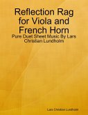 Reflection Rag for Viola and French Horn - Pure Duet Sheet Music By Lars Christian Lundholm (eBook, ePUB)