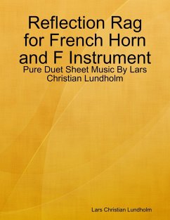 Reflection Rag for French Horn and F Instrument - Pure Duet Sheet Music By Lars Christian Lundholm (eBook, ePUB) - Lundholm, Lars Christian