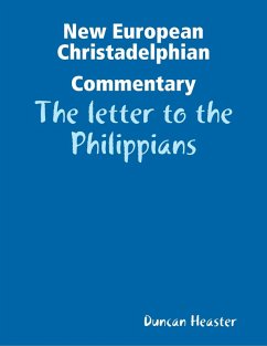 New European Christadelphian Commentary - The letter to the Philippians (eBook, ePUB) - Heaster, Duncan