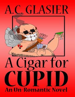 A Cigar for Cupid: An Unromantic Novel (eBook, ePUB) - Glasier, A. C.