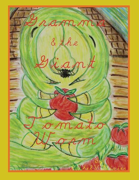 Gramma and the Giant Tomato Worm (eBook, ePUB) Gramma and the Giant Tomato Worm (eBook, ePUB)