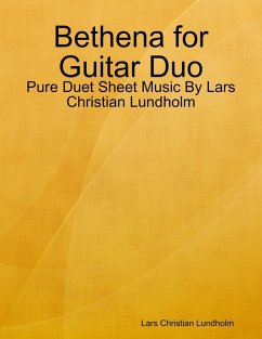 Bethena for Guitar Duo - Pure Duet Sheet Music By Lars Christian Lundholm (eBook, ePUB) - Lundholm, Lars Christian