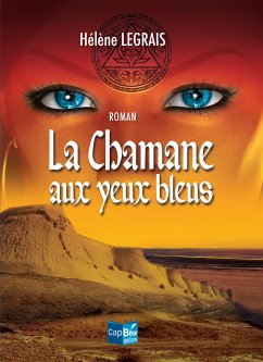 La Chamane aux yeux bleus (eBook, ePUB) - Legrais, Hélène