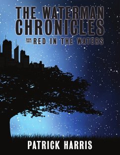 The Waterman Chronicles 3: Red In the Waters (eBook, ePUB) - Harris, Patrick