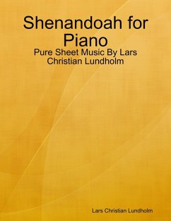 Shenandoah for Piano - Pure Sheet Music By Lars Christian Lundholm (eBook, ePUB) - Lundholm, Lars Christian