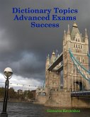 Dictionary Topics Advanced Exams Success (eBook, ePUB)