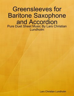 Cover Greensleeves for Baritone Saxophone and Accordion - Pure Duet Sheet Music By Lars Christian Lundholm (eBook, ePUB)
