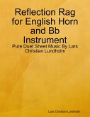 Reflection Rag for English Horn and Bb Instrument - Pure Duet Sheet Music By Lars Christian Lundholm (eBook, ePUB)
