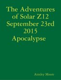 The Adventures of Solar Z12 September 23rd Apocalypse (eBook, ePUB)