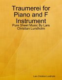 Traumerei for Piano and F Instrument - Pure Sheet Music By Lars Christian Lundholm (eBook, ePUB)