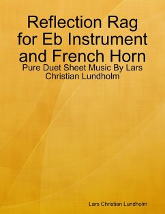 Reflection Rag for Eb Instrument and French Horn - Pure Duet Sheet Music By Lars Christian Lundholm (eBook, ePUB) - Lundholm, Lars Christian