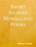 "Short Stories, Morals and Poems" (eBook, ePUB)