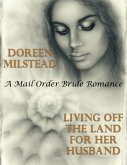Living Off the Land for Her Husband: A Mail Order Bride Romance (eBook, ePUB)
